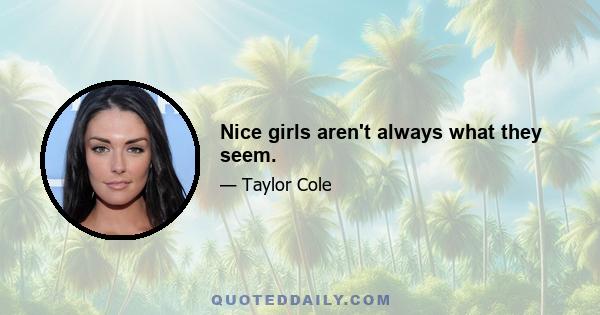 Nice girls aren't always what they seem.