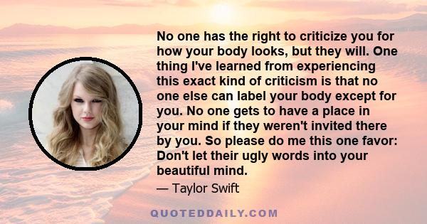 No one has the right to criticize you for how your body looks, but they will. One thing I've learned from experiencing this exact kind of criticism is that no one else can label your body except for you. No one gets to