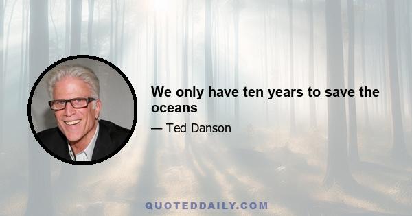 We only have ten years to save the oceans