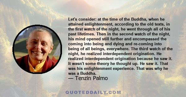 Let's consider: at the time of the Buddha, when he attained enlightenment, according to the old texts, in the first watch of the night, he went through all of his past lifetimes. Then in the second watch of the night,