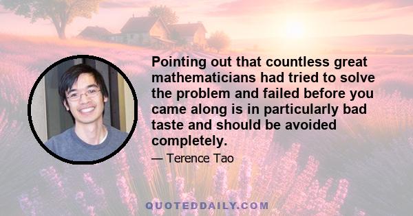 Pointing out that countless great mathematicians had tried to solve the problem and failed before you came along is in particularly bad taste and should be avoided completely.