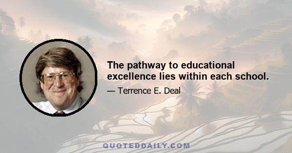 The pathway to educational excellence lies within each school.