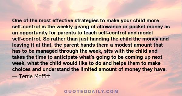 One of the most effective strategies to make your child more self-control is the weekly giving of allowance or pocket money as an opportunity for parents to teach self-control and model self-control. So rather than just 