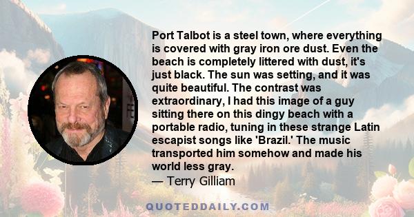 Port Talbot is a steel town, where everything is covered with gray iron ore dust. Even the beach is completely littered with dust, it's just black. The sun was setting, and it was quite beautiful. The contrast was