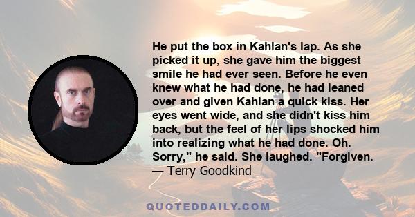 He put the box in Kahlan's lap. As she picked it up, she gave him the biggest smile he had ever seen. Before he even knew what he had done, he had leaned over and given Kahlan a quick kiss. Her eyes went wide, and she