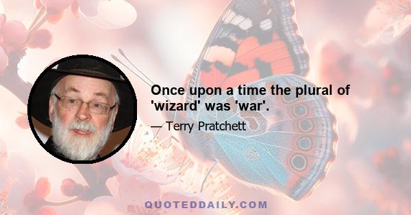 Once upon a time the plural of 'wizard' was 'war'.