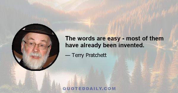 The words are easy - most of them have already been invented.