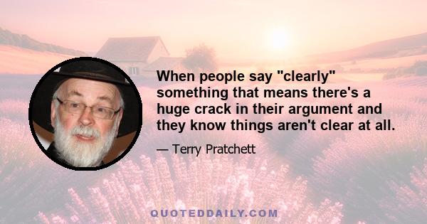 When people say clearly something that means there's a huge crack in their argument and they know things aren't clear at all.