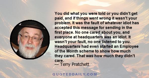 You did what you were told or you didn't get paid, and if things went wrong it wasn't your problem. It was the fault of whatever idiot has accepted this message for sending in the first place. No one cared about you,