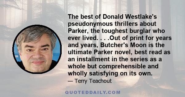 The best of Donald Westlake's pseudonymous thrillers about Parker, the toughest burglar who ever lived. . . .Out of print for years and years, Butcher's Moon is the ultimate Parker novel, best read as an installment in