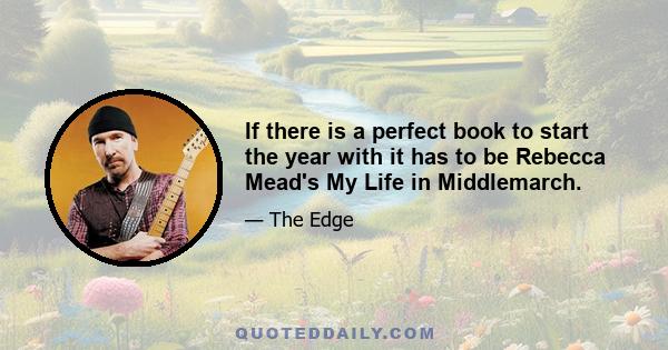 If there is a perfect book to start the year with it has to be Rebecca Mead's My Life in Middlemarch.