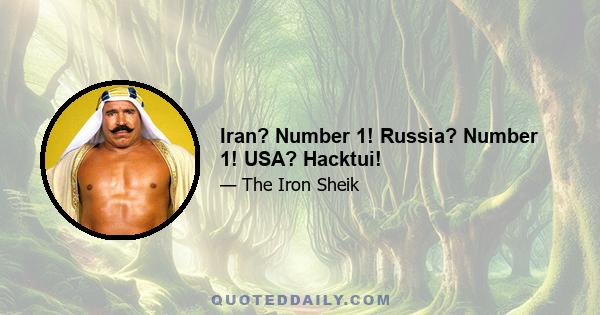 Iran? Number 1! Russia? Number 1! USA? Hacktui!