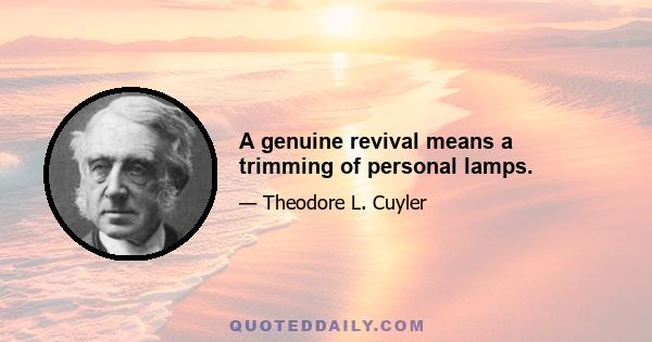 A genuine revival means a trimming of personal lamps.