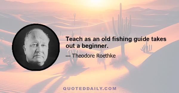 Teach as an old fishing guide takes out a beginner.