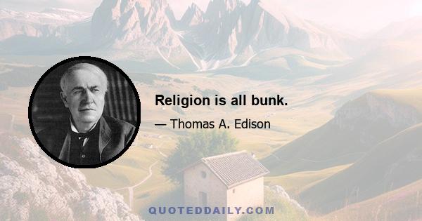 Religion is all bunk.