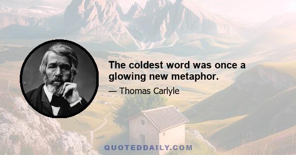 The coldest word was once a glowing new metaphor.