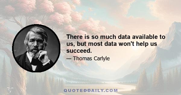 There is so much data available to us, but most data won't help us succeed.