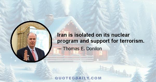 Iran is isolated on its nuclear program and support for terrorism.