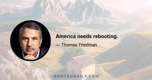 America needs rebooting.