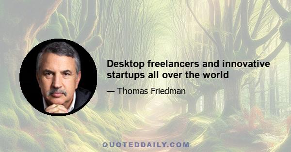 Desktop freelancers and innovative startups all over the world