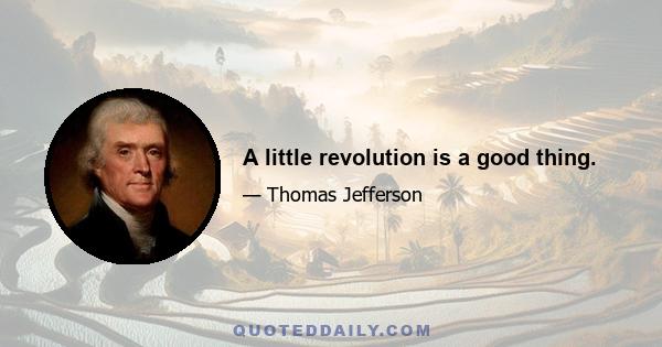 A little revolution is a good thing.