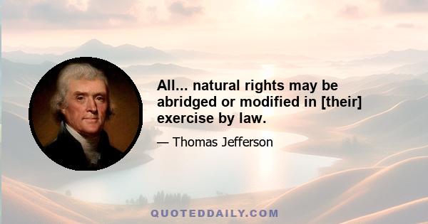 All... natural rights may be abridged or modified in [their] exercise by law.