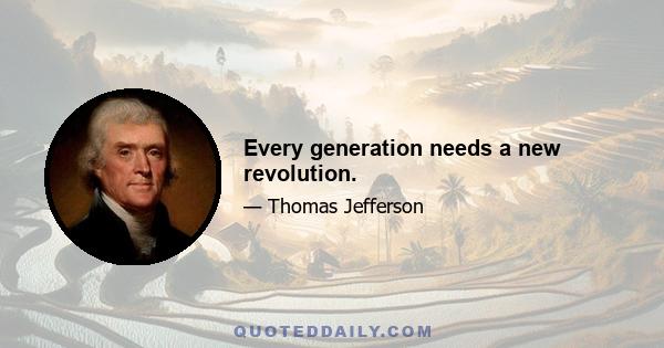 Every generation needs a new revolution.