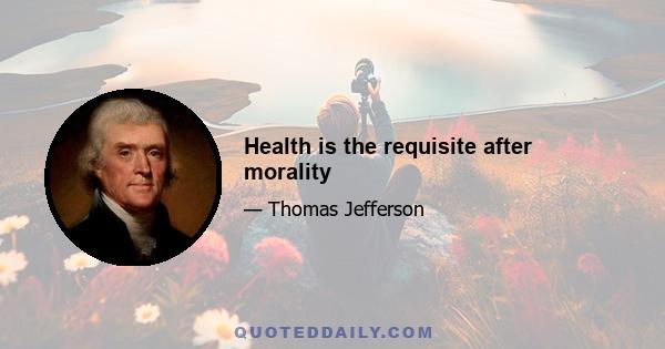 Health is the requisite after morality