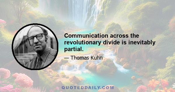 Communication across the revolutionary divide is inevitably partial.