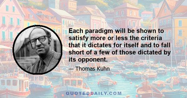 Each paradigm will be shown to satisfy more or less the criteria that it dictates for itself and to fall short of a few of those dictated by its opponent.