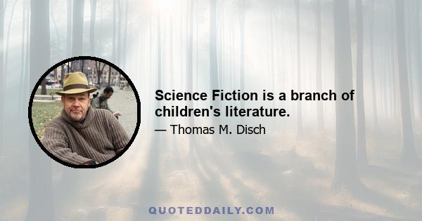 Science Fiction is a branch of children's literature.