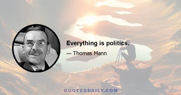 Everything is politics.