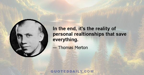 In the end, it's the reality of personal realtionships that save everything.