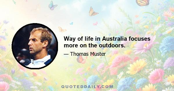 Way of life in Australia focuses more on the outdoors.