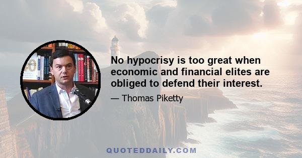 No hypocrisy is too great when economic and financial elites are obliged to defend their interest.