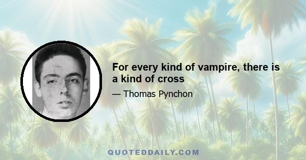 For every kind of vampire, there is a kind of cross