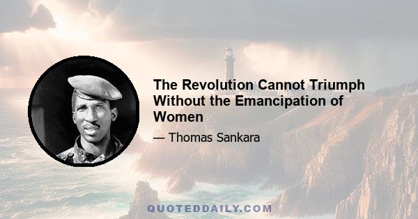 The Revolution Cannot Triumph Without the Emancipation of Women