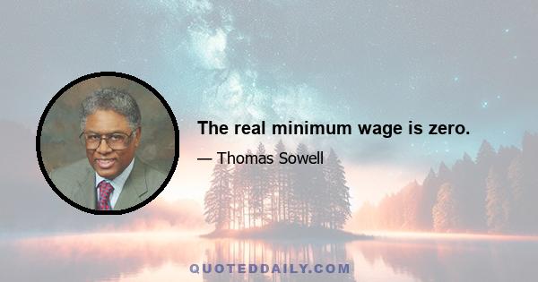 The real minimum wage is zero.