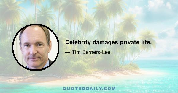 Celebrity damages private life.