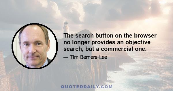 The search button on the browser no longer provides an objective search, but a commercial one.