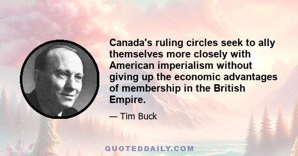 Canada's ruling circles seek to ally themselves more closely with American imperialism without giving up the economic advantages of membership in the British Empire.