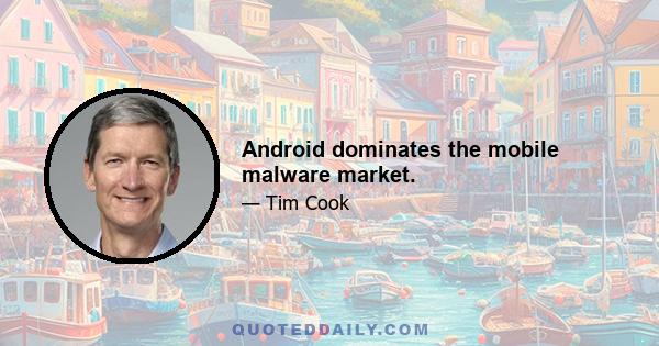 Android dominates the mobile malware market.