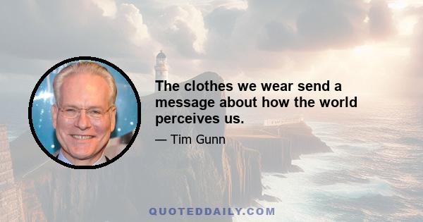 The clothes we wear send a message about how the world perceives us.