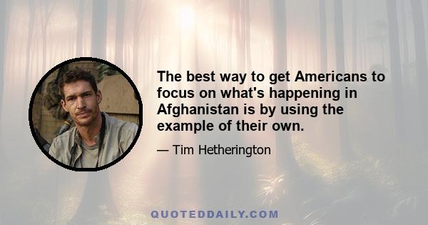 The best way to get Americans to focus on what's happening in Afghanistan is by using the example of their own.