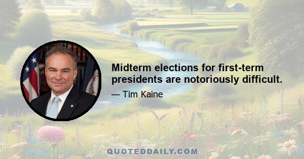 Midterm elections for first-term presidents are notoriously difficult.