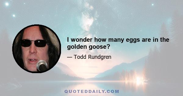 I wonder how many eggs are in the golden goose?