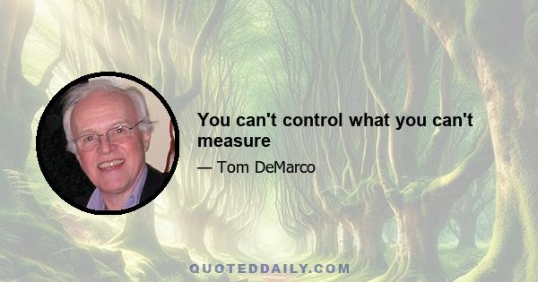 You can't control what you can't measure