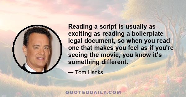 Reading a script is usually as exciting as reading a boilerplate legal document, so when you read one that makes you feel as if you're seeing the movie, you know it's something different.