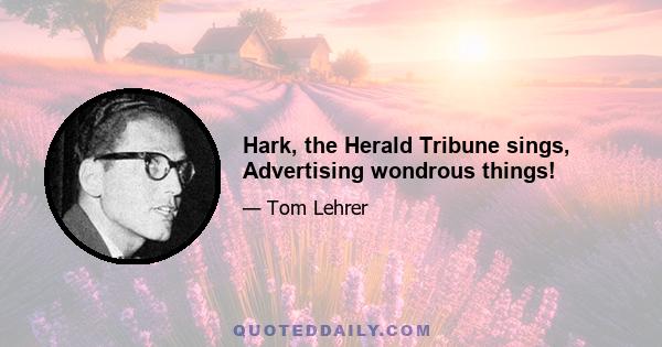 Hark, the Herald Tribune sings, Advertising wondrous things!