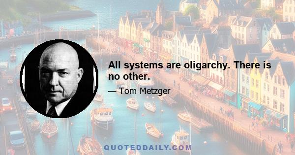 All systems are oligarchy. There is no other.